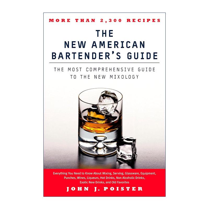 英文原版 The New American Bartender's Guide 新美国调酒师调酒完整指南 经典与创新配方 朗姆酒 鸡尾酒 John J Poister 英文版