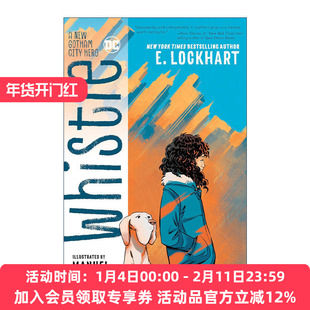 英文原版 Whistle A New Gotham City Hero 口哨 哥谭新英雄 DC漫画 说谎的人作者E. Lockhart 英文版 进口英语原版书籍