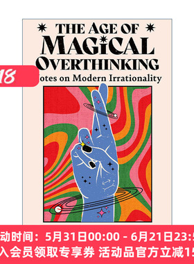 英文原版 The Age of Magical Overthinking 奇幻思维年代 思考当代不理性 Amanda Montell文集 英文版 进口英语原版书籍