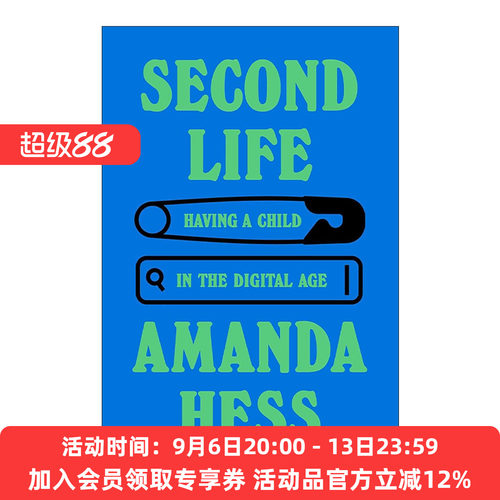 英文原版 Second Life 第二人生 在数字时代养育孩子 新手妈妈回忆录 Amanda Hess 精装 英文版 进口英语原版书籍