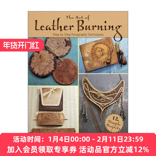 皮革燃烧的艺术 英文原版 The Art of Leather Burning  热印烙画分步插图指南 装饰设计手工艺 英文版 进口英语原版书籍