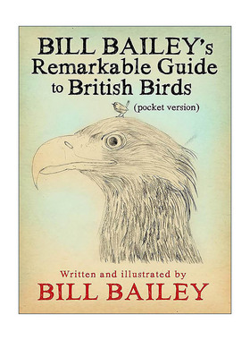 英文原版 Bill Bailey's Remarkable Guide to British Birds 比尔·贝利的英国鸟类指南 英文版 进口英语原版书籍