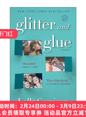 英文原版 Glitter and Glue 亮片和胶水 母女关系 传记 Kelly Corrigan 英文版 进口英语原版书籍