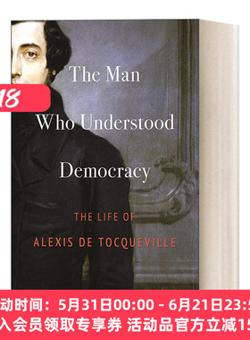 英文原版 The Man Who Understood Democracy 理解民主的人 托克维尔传记 Olivier Zunz 精装 英文版 进口英语原版书籍