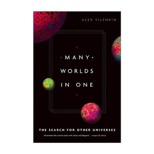 英文原版 Many Worlds In One 多元宇宙是什么 关于宇宙起源的新故事 美国塔夫茨大学教授Alex Vilenkin 英文版 进口英语原版书籍