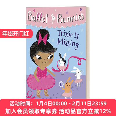 英文原版 Ballet Bunnies #6 Trixie Is Missing 芭蕾舞小兔子6 冒险魔法友谊主题 全彩桥梁章节书读物 Swapna Reddy英文版进口书