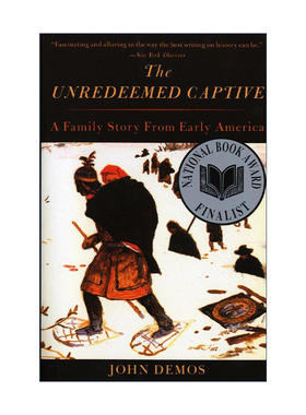 英文原版 The Unredeemed Captive 未被赎回的俘虏 一个早期美国的家庭故事 John Demos 英文版 进口英语原版书籍