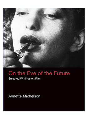未来的前夕 英文原版 On the Eve of Future The MIT Press 电影文选 Annette Michelson 精装 英文版 进口英语原版书籍