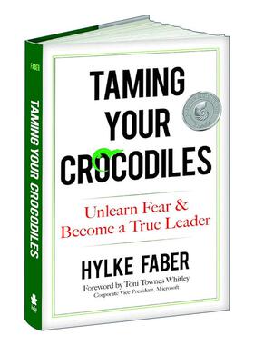 英文原版 Taming Your Crocodiles 驯服你的鳄鱼 忘却恐惧 成为真正的领导者 组织管理指南 Hylke Faber 精装 进口英语原版书籍