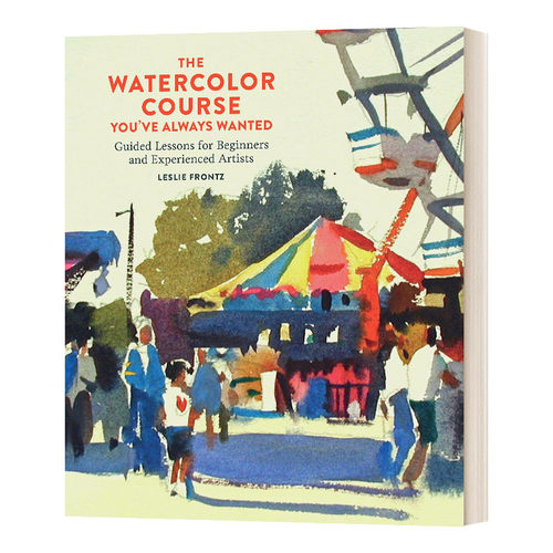 英文原版 The Watercolor Course You've Always Wanted 你一直想要的水彩课程 初学者水彩课程 英文版 进口英语原版书籍