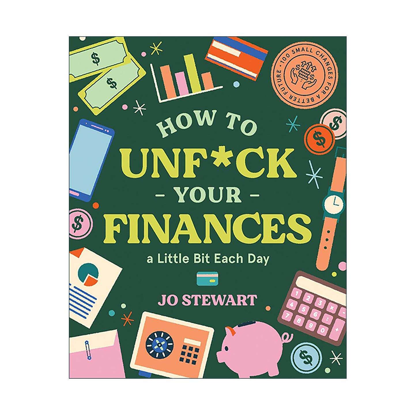 英文原版 How to Unfck Your Finances a little bit each day 每天优化一点 搞定你的财务 100个改善未来的小改变 精装 英文版