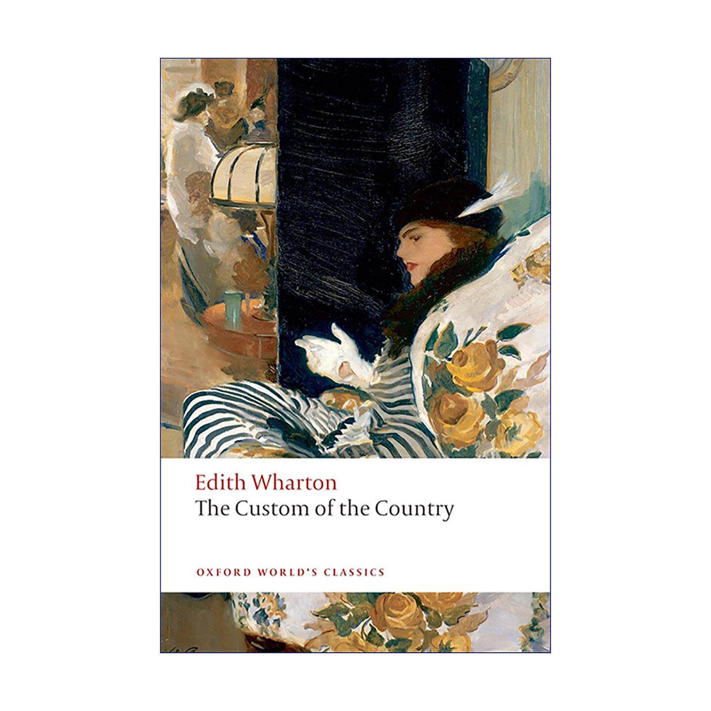 英文原版 The Custom of the Country 国家风俗 伊迪丝?华顿 社会讽刺杰作 牛津世界经典 英文版 进口英语原版书籍