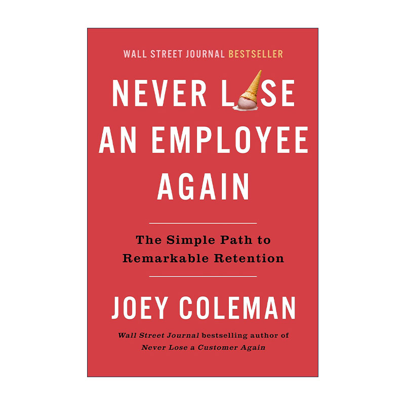 英文原版 Never Lose an Employee Again 再也不要再失去员工 留住优秀员工的简单方法 人力资源管理指南 Joey Coleman 精装