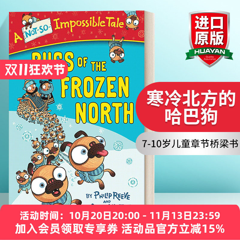 寒冷北方的哈巴狗 英文原版 Pugs of the Frozen North A Not-So-Impossible Tale 7-10岁儿童章节桥梁书 Philip Reeve 英文版