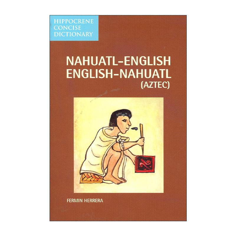 英文原版 Nahuatl-English / English-Nahuatl Concise Dictionary 纳瓦特尔语-英语双解简明词典 英文版 进口英语原版书籍