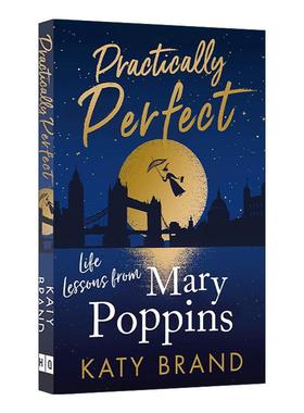 英文原版 Practically Perfect 几乎完美 玛丽波平斯教会我们的人生哲理 Katy Brand 英文版 进口英语原版书籍