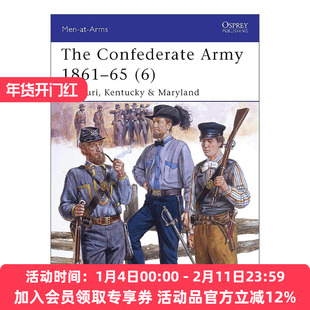 英文原版 The Confederate Army 1861–65 6 美国南北战争时期的邦联军 密苏里 肯塔基及马里兰州 历史上的军队系列 英文版