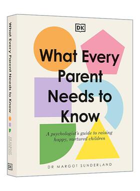 英文原版 What Every Parent Needs to Know 每对父母都需要知道的事 心理学家培养快乐 有教养孩子的指南 DK育儿科普百科精装