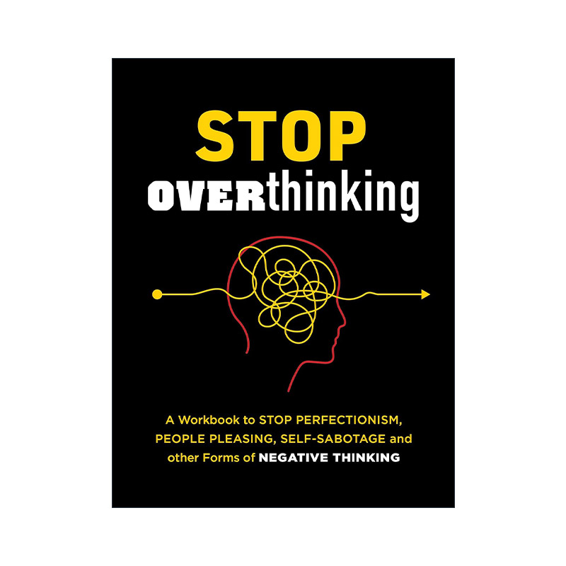 英文原版 Stop Overthinking 停止过度思考指南 停止完美主义 取悦他人 自我破坏和其他形式负面思维 英文版 进口英语原版书籍