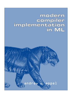 现代编译原理-ML语言描述 英文原版 Modern Compiler Implementation in ML 安德鲁·W.安佩尔 英文版 进口英语原版书籍
