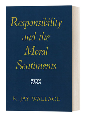责任与道德情操 英文原版 Responsibility and the Moral Sentiments 杰伊·华莱士Jay Wallace 英文版 进口英语原版书籍