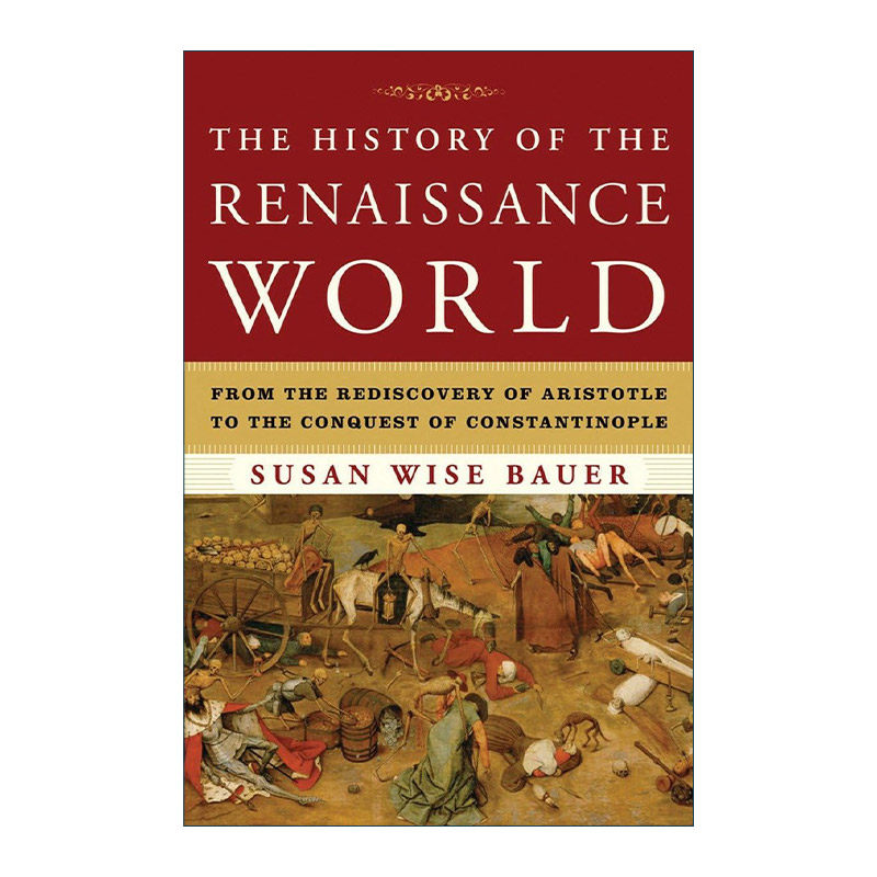 世界史的故事 英文原版 The History of the Renaissance World 从北宋灭亡到君士坦丁堡陷落 东西方文明的碰撞与旧世界的终结