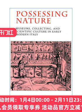 拥有自然 英文原版 Possessing Nature 近代早期意大利博物馆收藏与科学文化 斯坦福大学历史学教授Paula Findlen进口英语原版书籍
