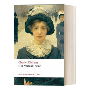 进口英语原版 Our Mutual 朋友 牛津世界经典 查尔斯狄更斯 Friend 英文原版 书籍 系列 英文版 我们共同