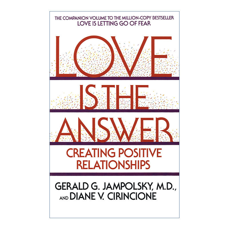 爱就是答案  英文原版 Love Is the Answer 创造积极的关系 心理学 情绪 Gerald Jampolsky 英文版 进口英语原版书籍