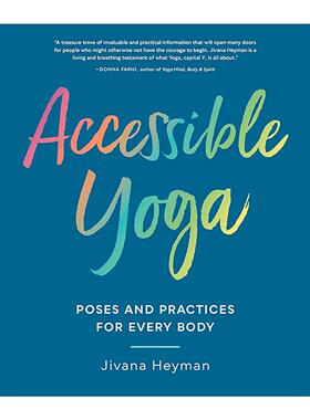 英文原版 Accessible Yoga 适应性瑜伽 姿势练习实用插图指南 创始人Jivana Heyman 英文版 进口英语原版书籍