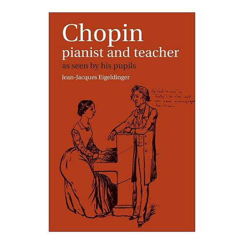 英文原版 Chopin Pianist and Teacher 肖邦 钢琴家和老师 来自肖邦学徒们的视角 英文版 进口英语原版书籍