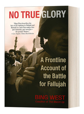 英文原版 No True Glory A Frontline Account of the Battle for Fallujah 无誉之战 费卢杰战斗前线纪实 英文版 进口英语原版书