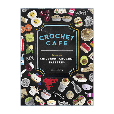 英文原版 Crochet Cafe 钩针咖啡馆 针织美食玩偶编织技巧指南 手工艺 Lauren Espy 英文版 进口英语原版书籍