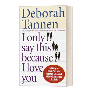 Love 英文原版 This 我这么说只是因为我爱你 You 进口英语原版 Only 英文版 书籍 Say 通过理解对话改善家庭关系 Because
