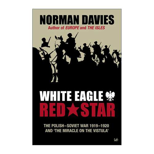 英文原版 White Eagle Red Star 白鹰与红星 苏波战争1919-20 诺曼·戴维斯 英文版 进口英语原版书籍