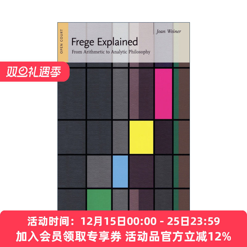 英文原版 Frege Explained Ideas Explained 戈特洛布·弗雷格思想阐释 逻辑学 哲学 算术基础作者 Hans-Georg Moeller 英文版