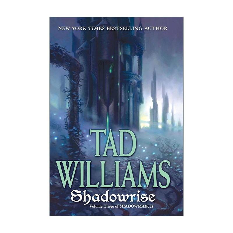 英文原版 Shadowrise Shadowmarch III 雾影升腾 雾影四部曲3 回忆 悲伤与荆棘作者Tad Williams泰德·威廉姆斯 进口英语原版书籍