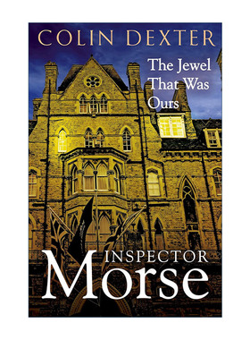 属于我们的珠宝 英文原版 The Jewel That Was Ours 侦探悬疑小说 科林德克斯特 Inspector Morse Mysteries 莫尔斯探长 英文版