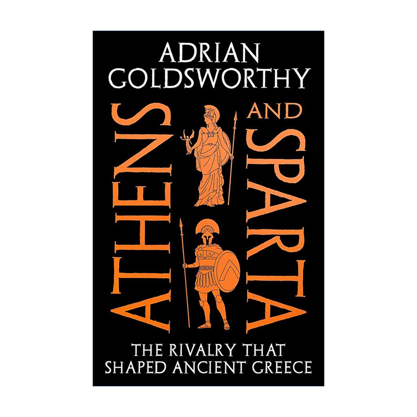 英文原版 Athens and Sparta 雅典与斯巴达 塑造古希腊的对决 古典史 军事史 文明比较 Adrian Goldsworthy 进口英语原版书籍