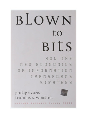 英文原版 Blown to Bits 炸成碎片 如何通过新信息经济学转变战略 企业转型管理 哈佛商业评论 Philip Evans 精装进口英语原版书籍