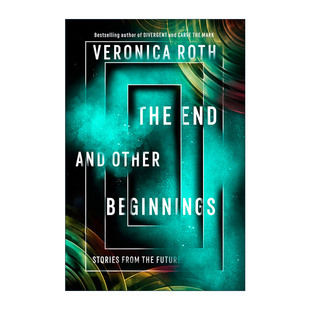 英文原版 The End And Other Beginnings 终结与其他开端 维罗尼卡·罗斯 未来科幻故事集 分歧者系列作者 英文版进口英语原版书籍