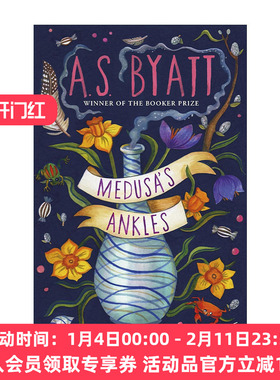 英文原版 Medusa’s Ankles 美杜莎的脚踝 A.S.拜厄特短篇小说集精选 布克奖作家 英文版 进口英语原版书籍