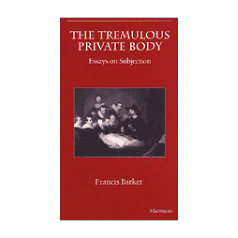英文原版 The Tremulous Private Body 颤抖的私人个体 有关服从性的论文集 英文版 进口英语原版书籍