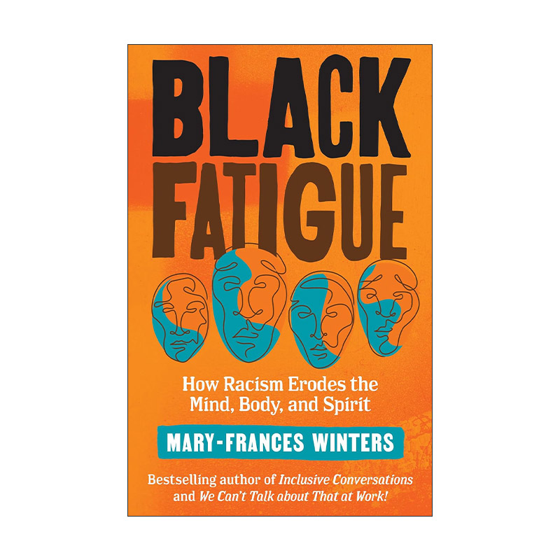 英文原版 Black Fatigue 黑人疲劳 种族主义如何侵蚀思想 身体和精神 Mary-Frances Winters 英文版 进口英语原版书籍