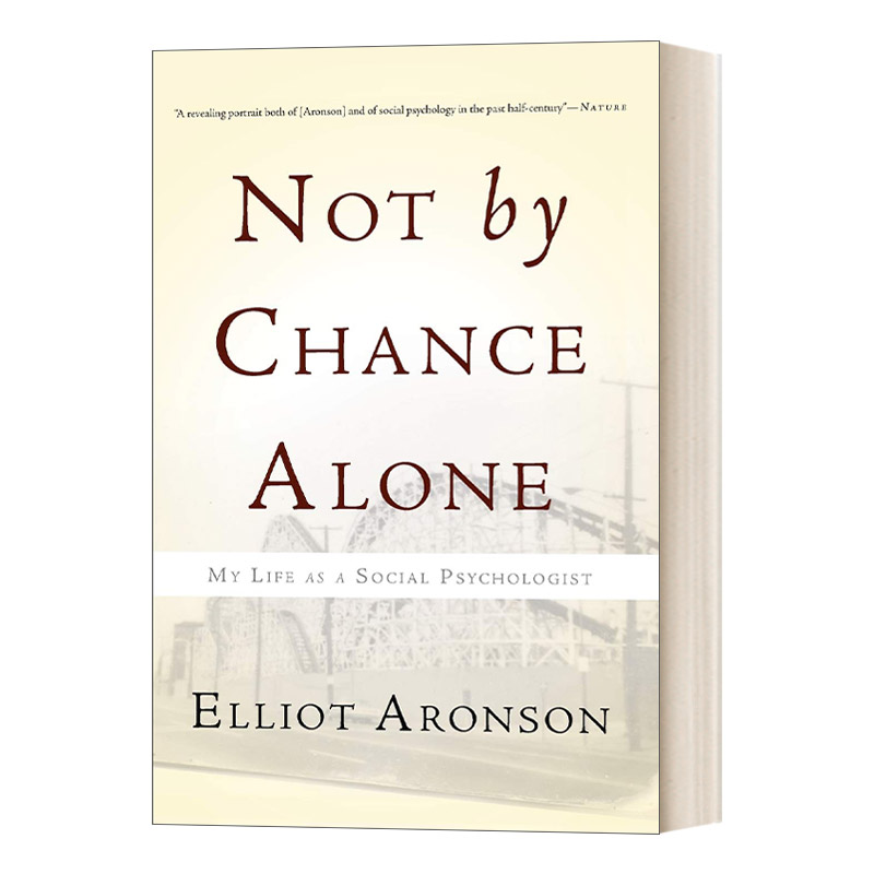绝非偶然 英文原版 Not by Chance Alone 社会心理学家阿伦森自传 英文版 进口英语原版书籍