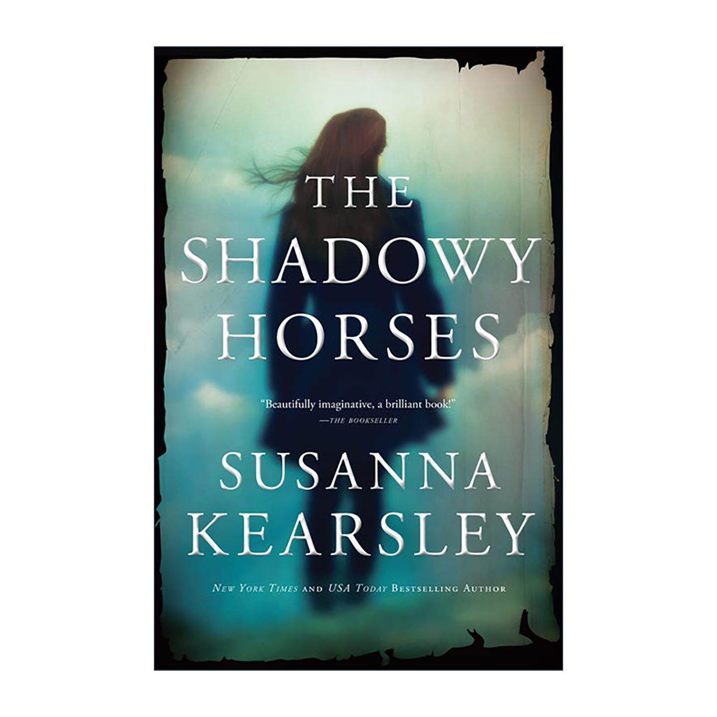 英文原版 The Shadowy Horses 暗影之马 穿越时空 奇幻小说 纽约时报畅销书作者Susanna Kearsley 英文版 进口英语原版书籍