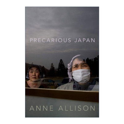 英文原版 Precarious Japan 不安的日本 安妮·阿里森 英文版 进口英语原版书籍