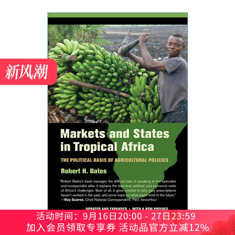 热带非洲的市场与国家 英文原版 Markets and States in Tropical Africa 农业政策的政治基础 Robert H. Bates 英文版 进口英语原