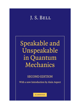 量子力学中可言说和不可言说的  英文原版 Speakable and Unspeakable in Quantum Mechanics 约翰?贝尔 英文版 进口英语原版书籍