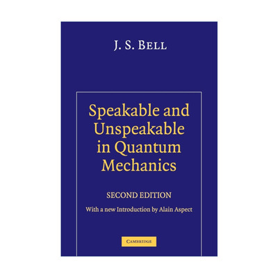 量子力学中可言说和不可言说的  英文原版 Speakable and Unspeakable in Quantum Mechanics 约翰?贝尔 英文版 进口英语原版书籍